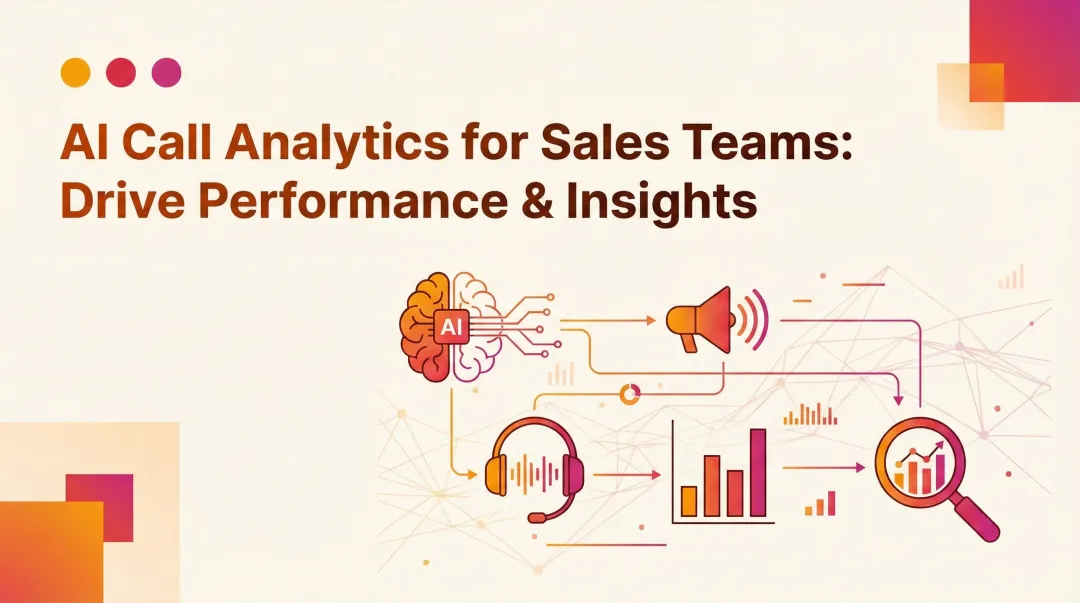 AI Call Analytics for Sales Teams: Drive Performance & Insights