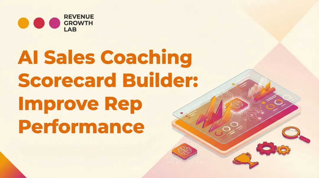 AI Sales Coaching Scorecard Builder: Improve Rep Performance