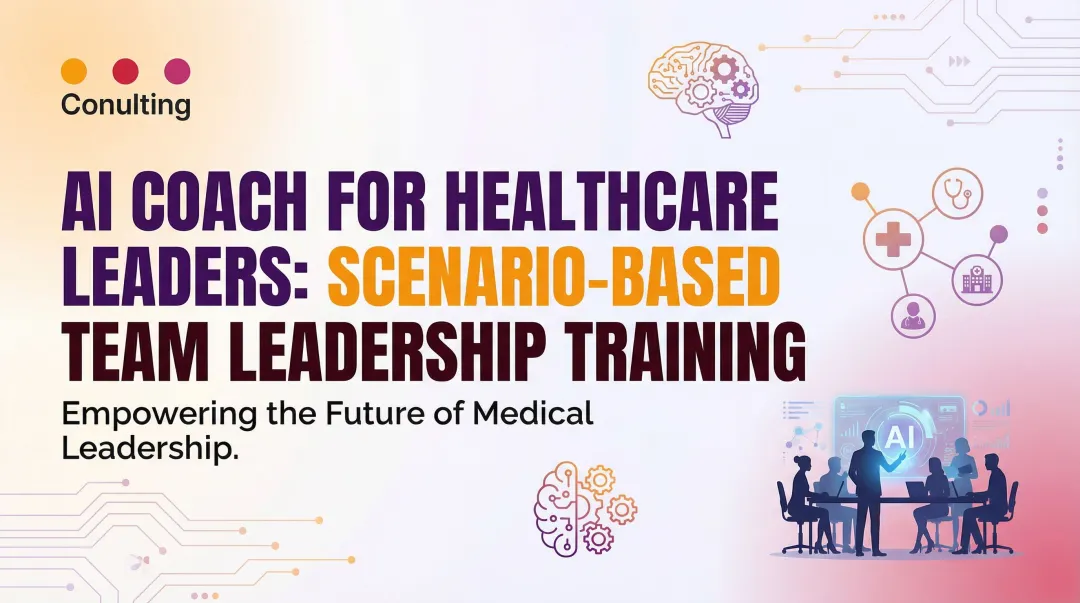 AI Coach for Healthcare Leaders: Scenario-Based Team Leadership Training
