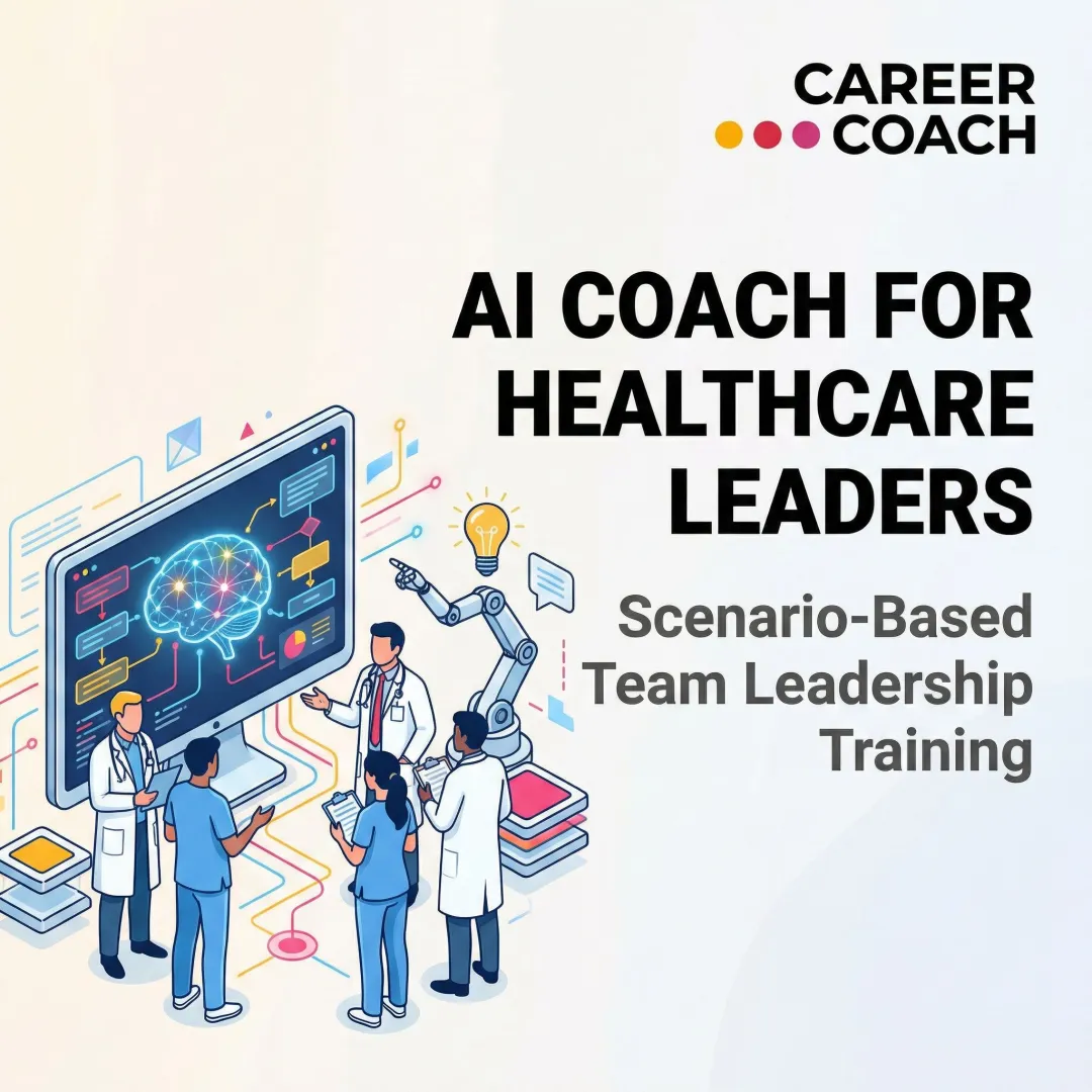 AI Coach for Healthcare Leaders: Scenario-Based Team Leadership Training