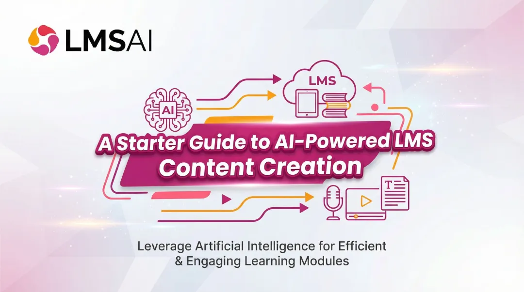A Starter Guide to AI-Powered LMS Content Creation