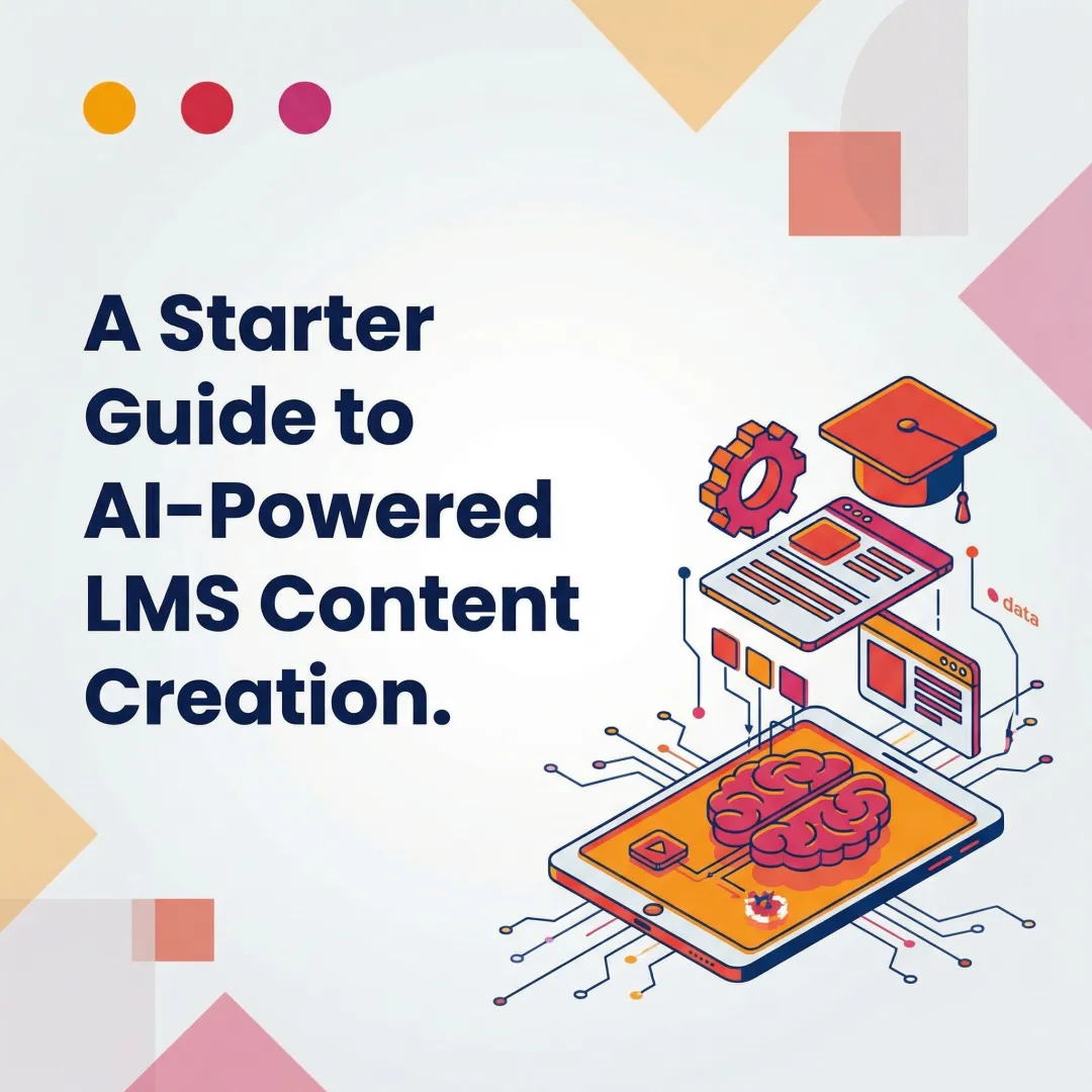A Starter Guide to AI-Powered LMS Content Creation