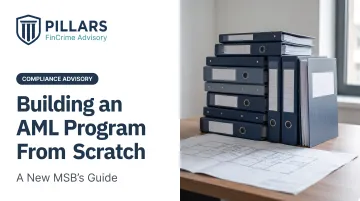 Building an AML Program From Scratch: A New MSB's Guide