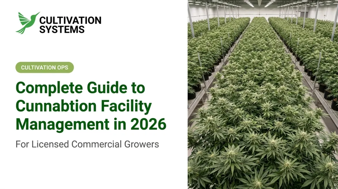 Complete Guide to Cannabis Cultivation Facility Management in 2026