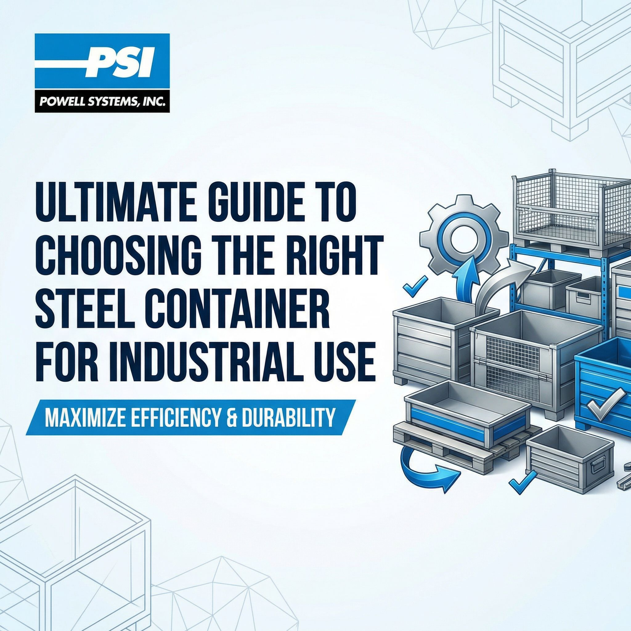 Ultimate Guide to Choosing the Right Steel Container for Industrial Use