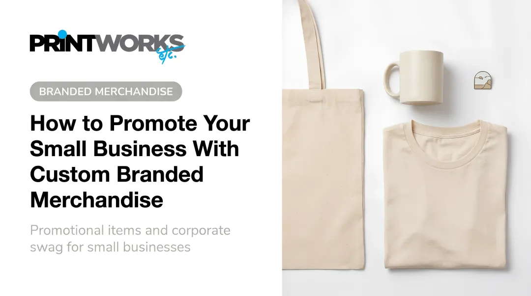 How to Promote Your Small Business With Custom Branded Merchandise