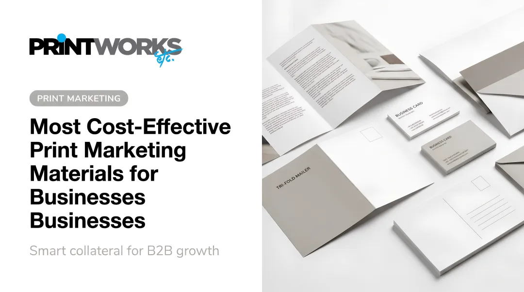 Most Cost-Effective Print Marketing Materials for Businesses