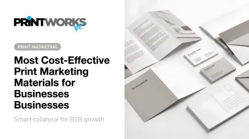 Most Cost-Effective Print Marketing Materials for Businesses