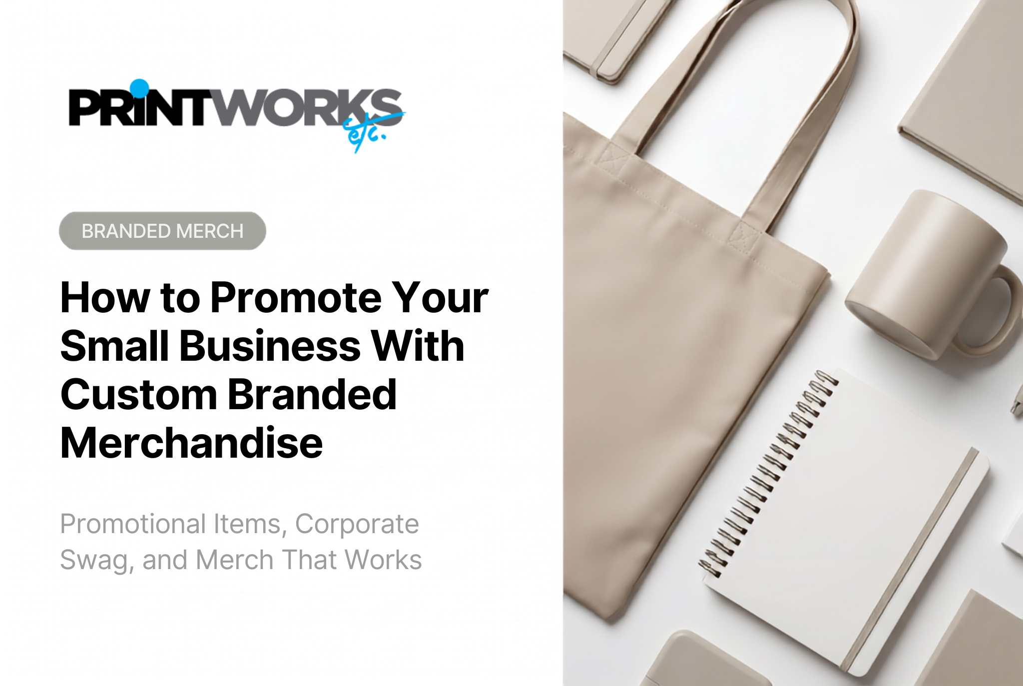 How to Promote Your Small Business With Custom Branded Merchandise