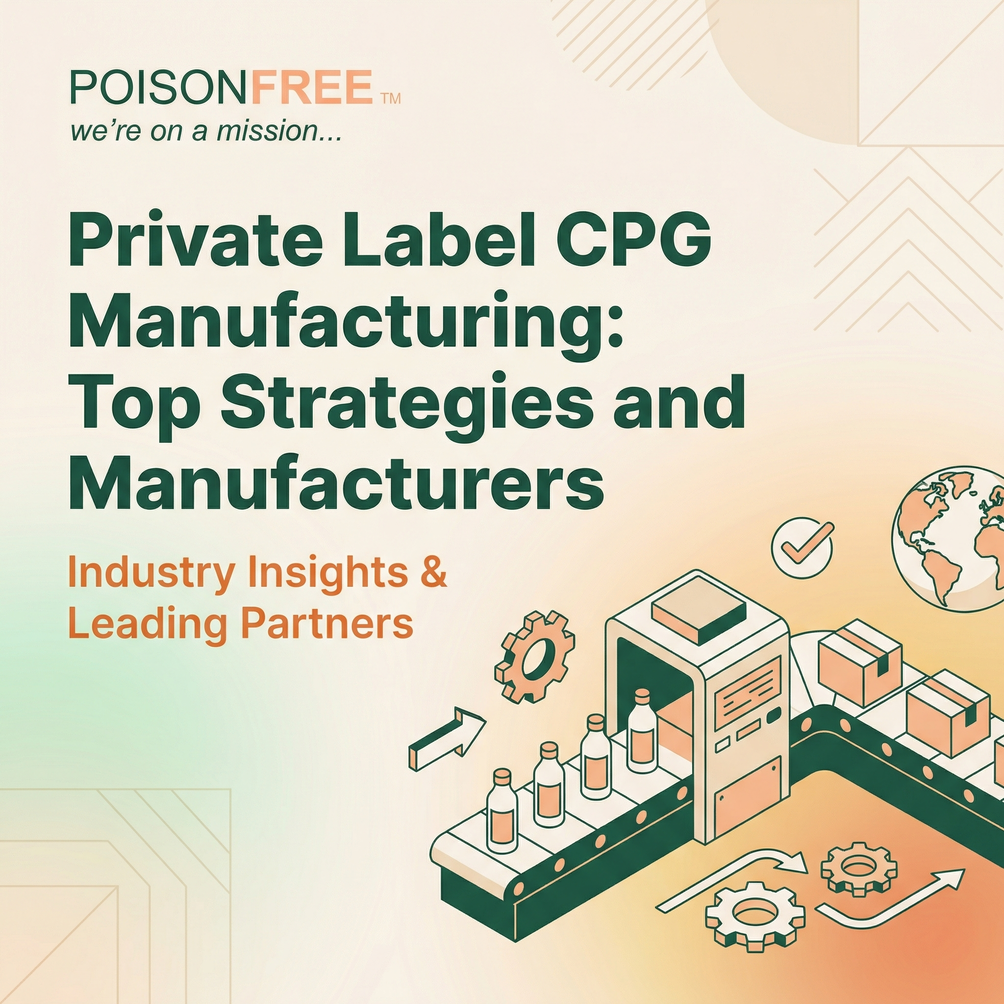 Private Label CPG Manufacturing: Top Strategies and Manufacturers