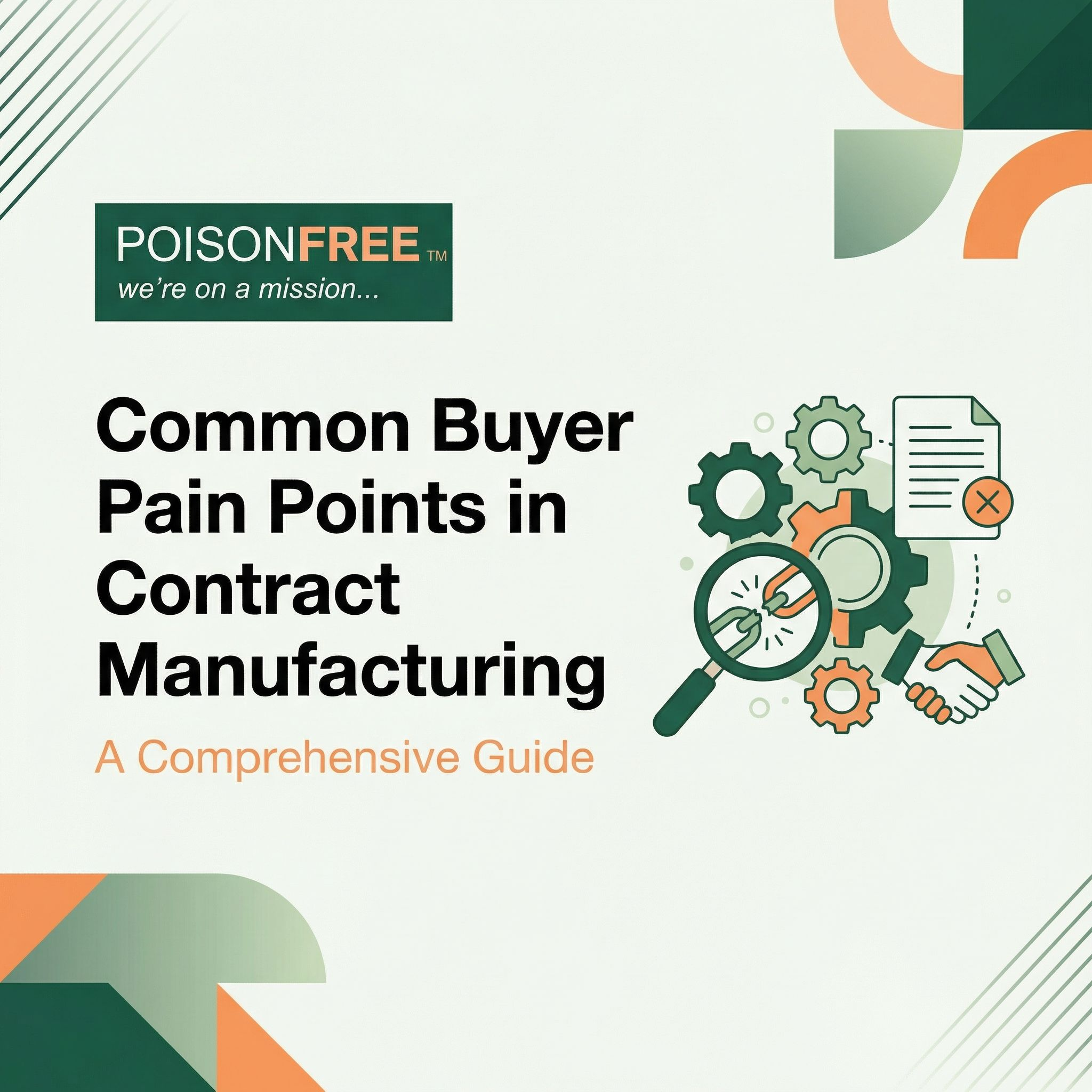 Common Buyer Pain Points in Contract Manufacturing: A Comprehensive Guide