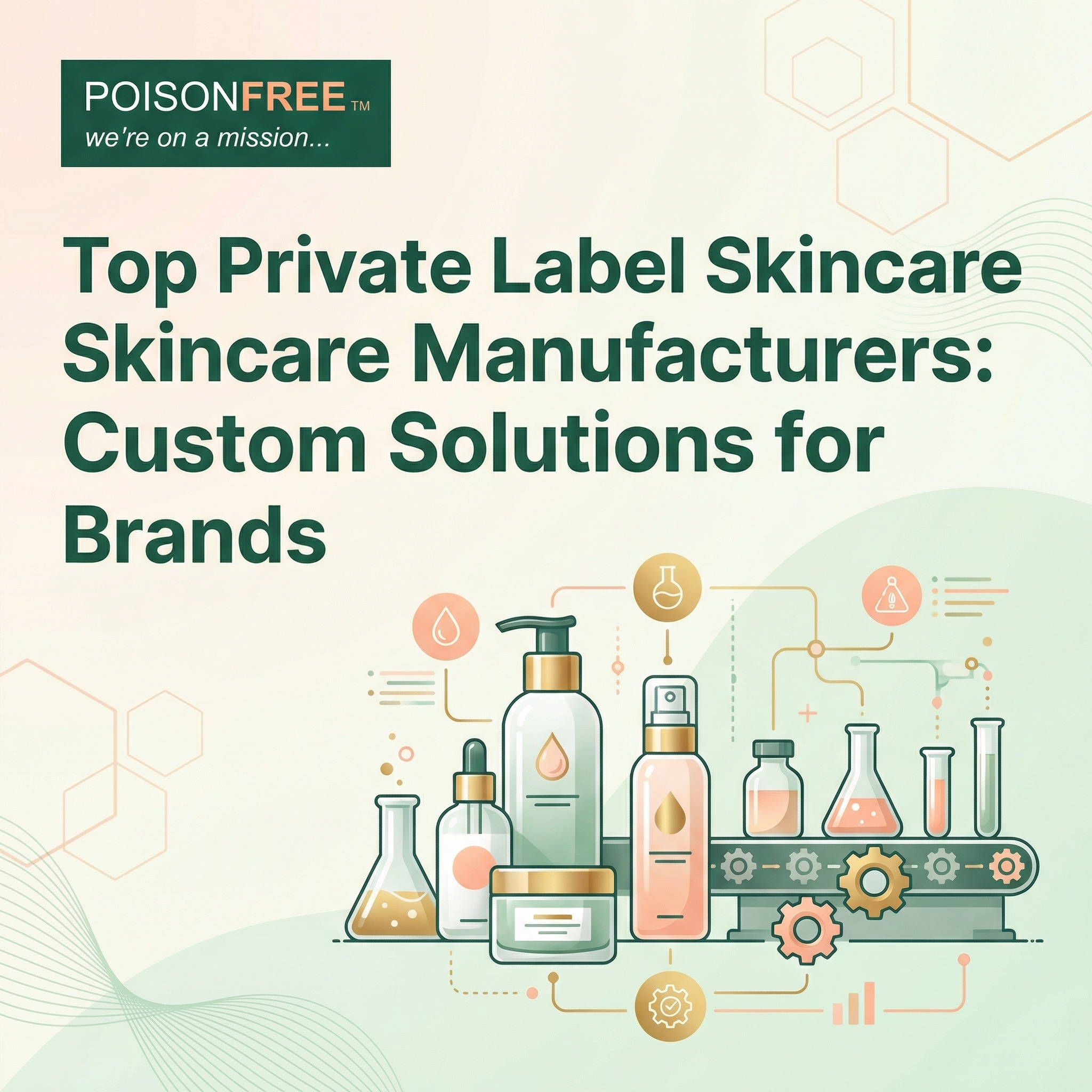 Top Private Label Skincare Manufacturers: Custom Solutions for Brands