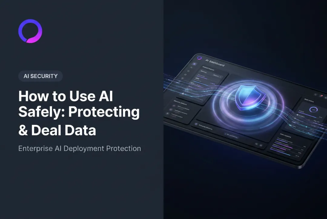 How to Use AI Safely: Protecting Customer & Deal Data