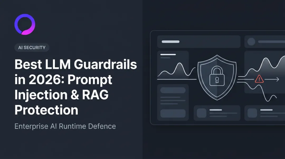 Best LLM Guardrails in 2026: Prompt Injection & RAG Protection