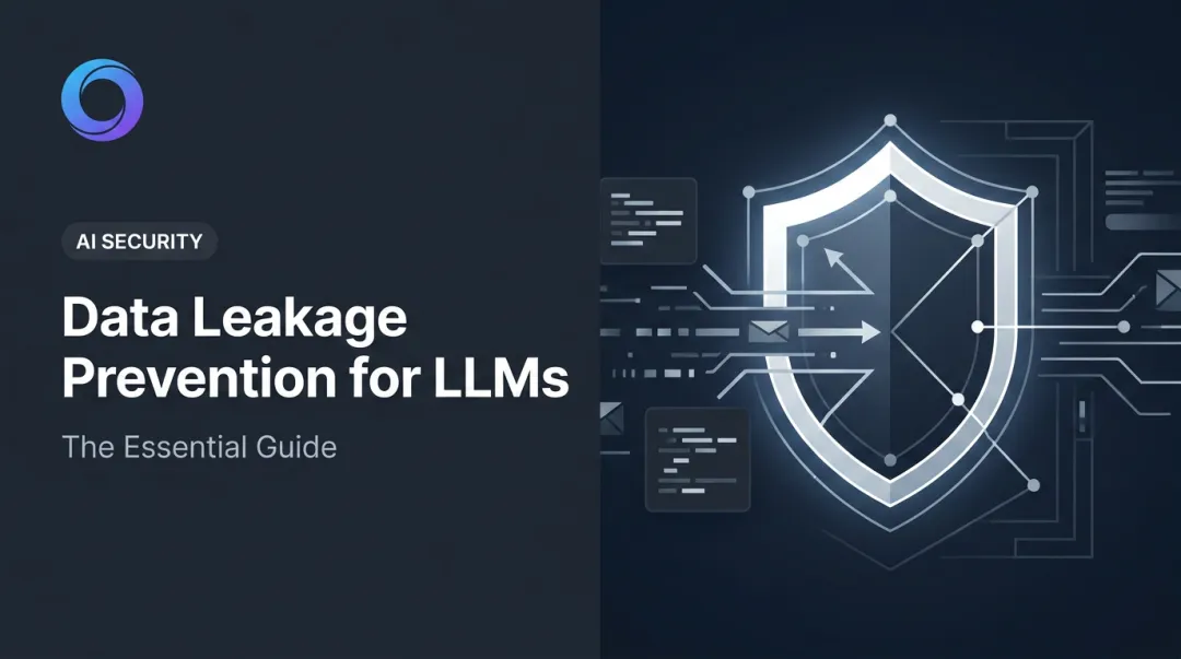 Data Leakage Prevention for LLMs: The Essential Guide