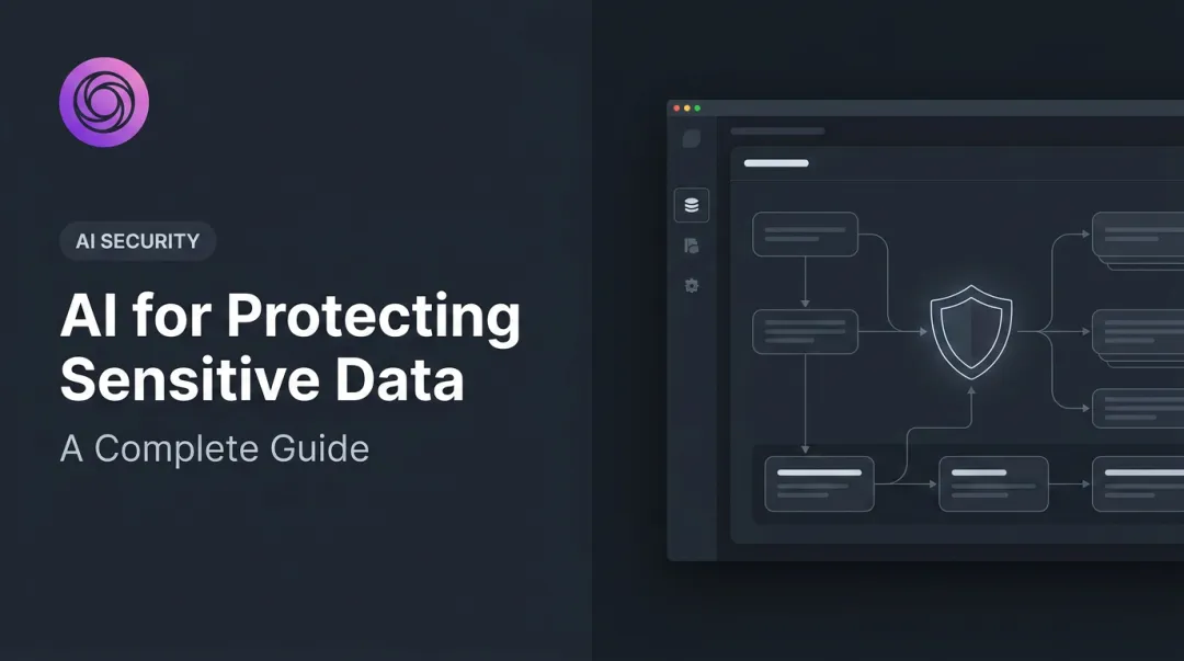 AI for Protecting Sensitive Data: A Complete Guide
