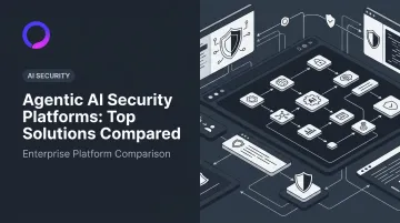 Agentic AI Security Platforms: Top Solutions Compared