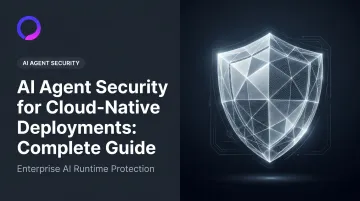 AI Agent Security for Cloud-Native Deployments: Complete Guide