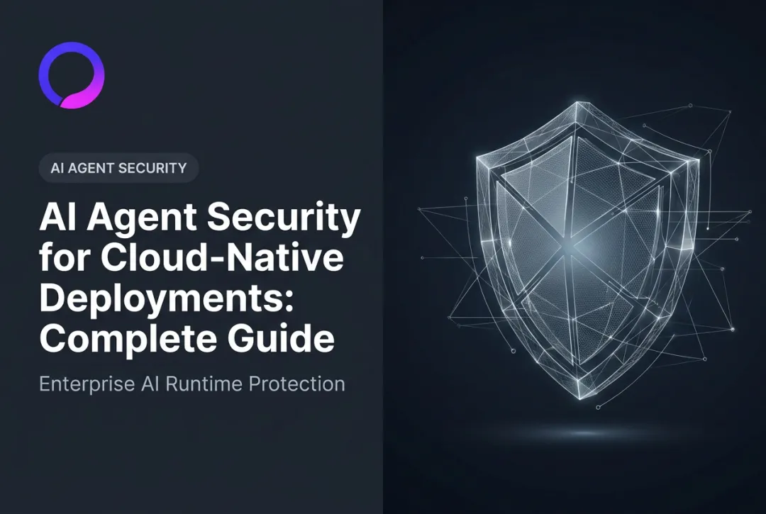 AI Agent Security for Cloud-Native Deployments: Complete Guide