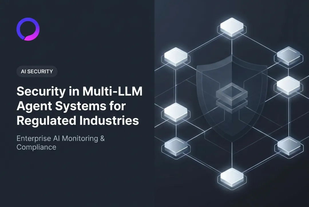 Security in Multi-LLM Agent Systems for Regulated Industries