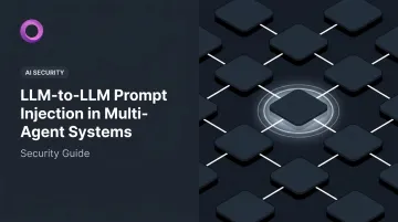 LLM-to-LLM Prompt Injection in Multi-Agent Systems: Security Guide