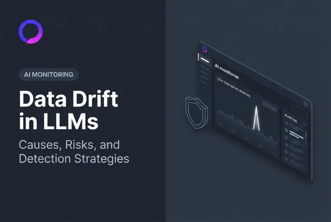 Data Drift in LLMs: Causes, Risks, and Detection Strategies