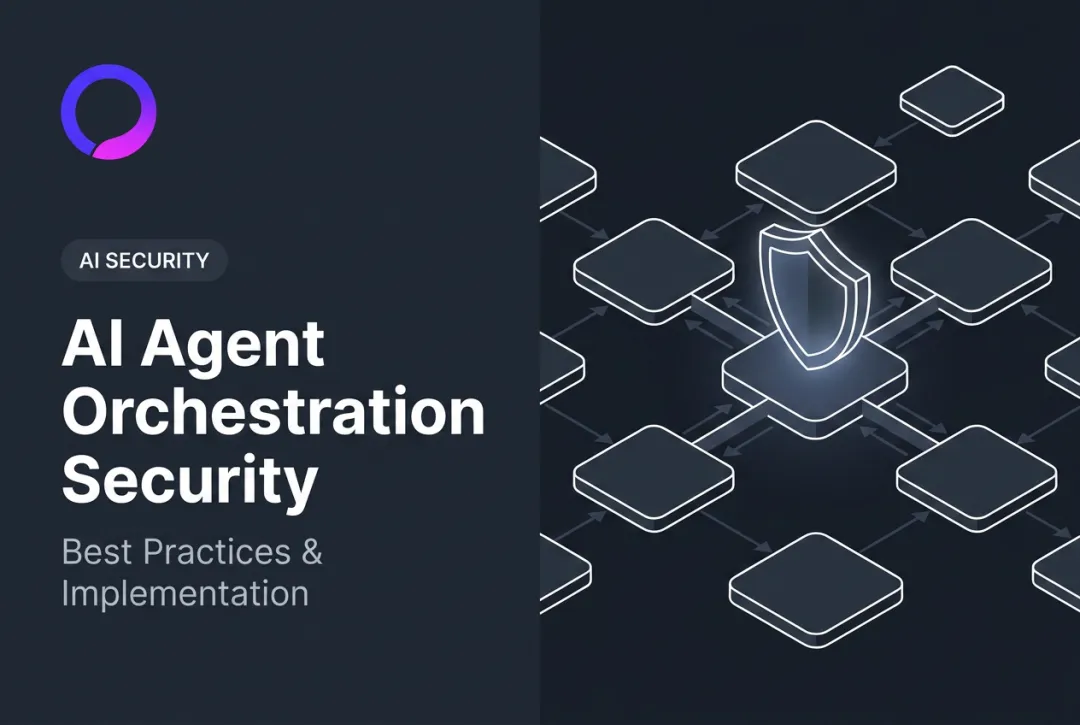 AI Agent Orchestration Security: Best Practices & Implementation