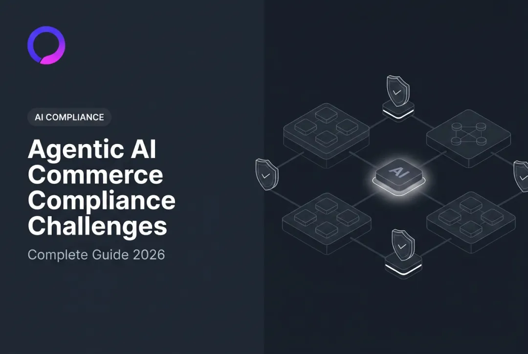 Agentic AI Commerce Compliance Challenges: Complete Guide 2026