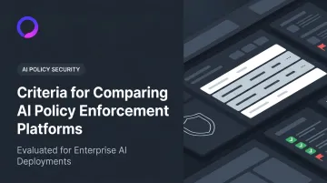 Criteria for Comparing AI Policy Enforcement Platforms