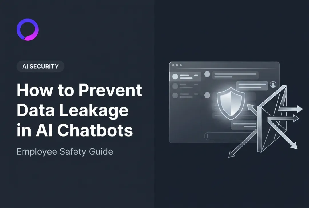 How to Prevent Data Leakage in AI Chatbots: Employee Safety Guide