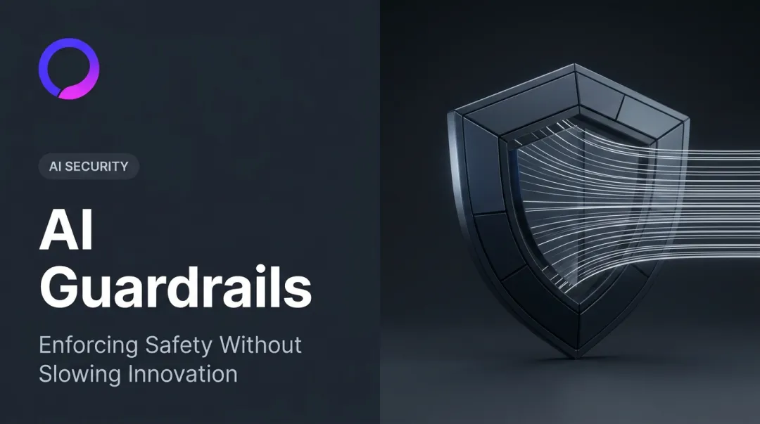 AI Guardrails: Enforcing Safety Without Slowing Innovation