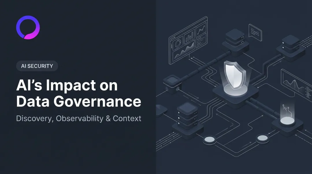 AI's Impact on Data Governance: Discovery, Observability & Context