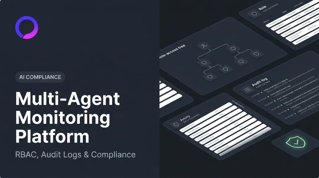 Multi-Agent Monitoring Platform: RBAC, Audit Logs & Compliance