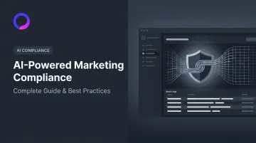 AI-Powered Marketing Compliance: Complete Guide & Best Practices