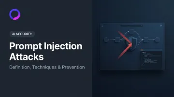 Prompt Injection Attacks: Definition, Techniques & Prevention