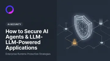 How to Secure AI Agents & LLM-Powered Applications