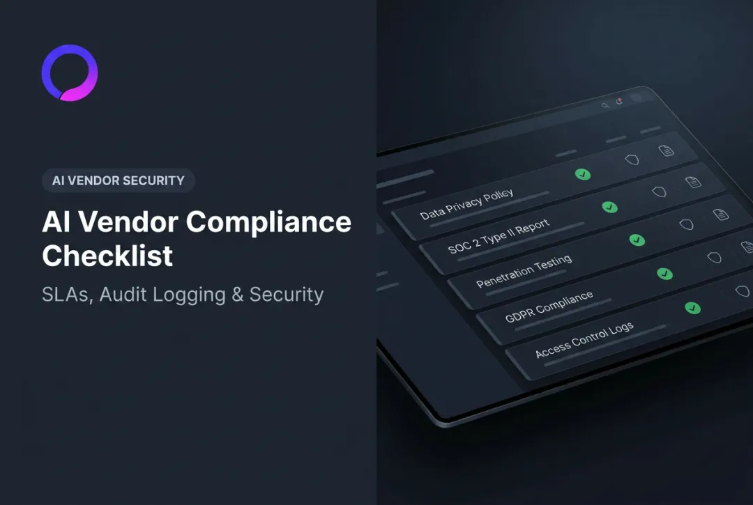 AI Vendor Compliance Checklist: SLAs, Audit Logging & Security