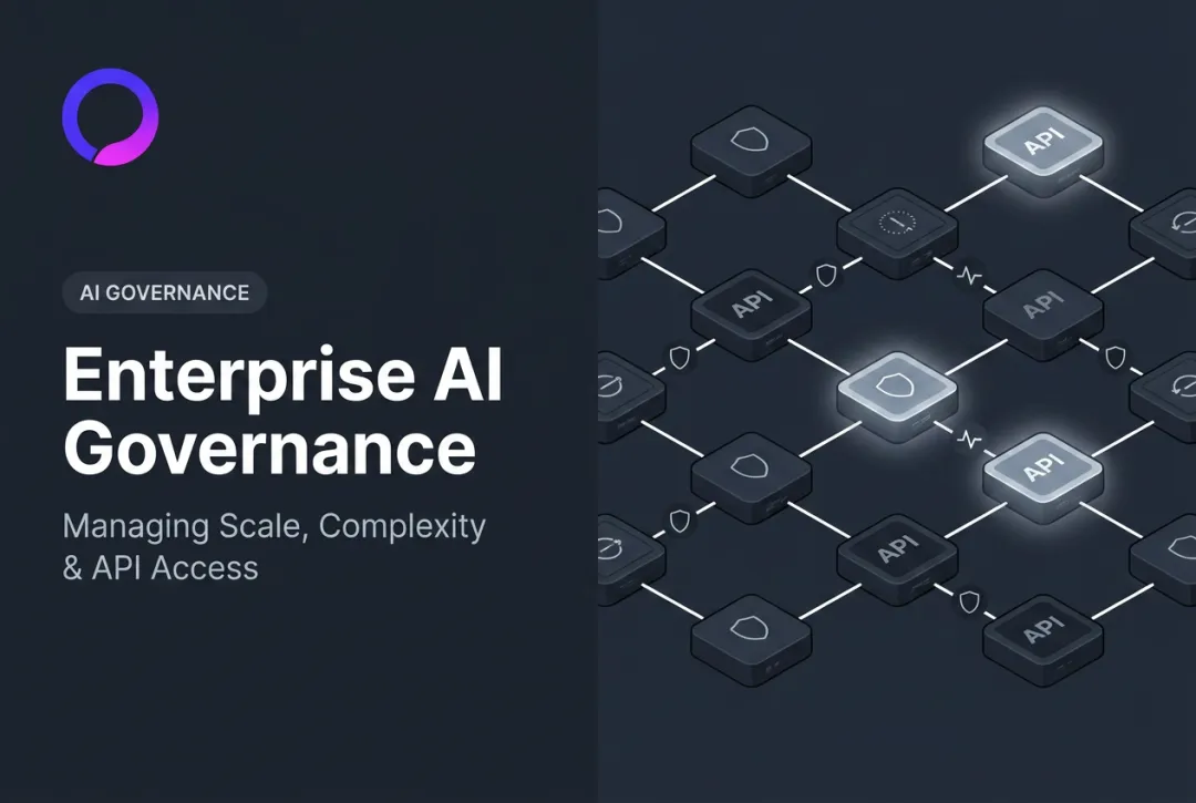 Enterprise AI Governance: Managing Scale, Complexity & API Access