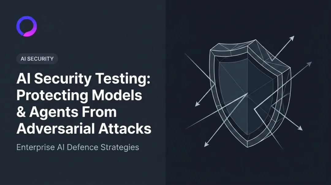 AI Security Testing: Protecting Models & Agents From Adversarial Attacks