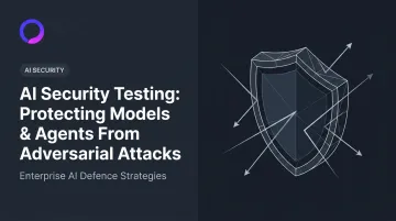AI Security Testing: Protecting Models & Agents From Adversarial Attacks