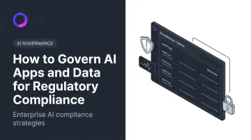 How to Govern AI Apps and Data for Regulatory Compliance