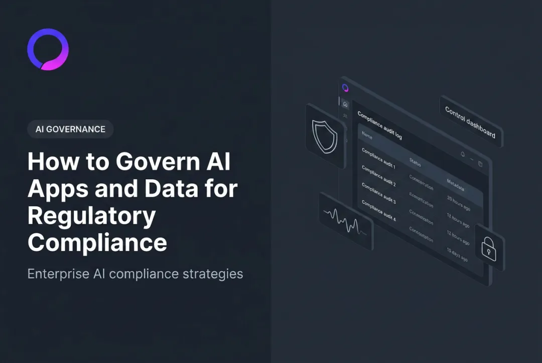 How to Govern AI Apps and Data for Regulatory Compliance