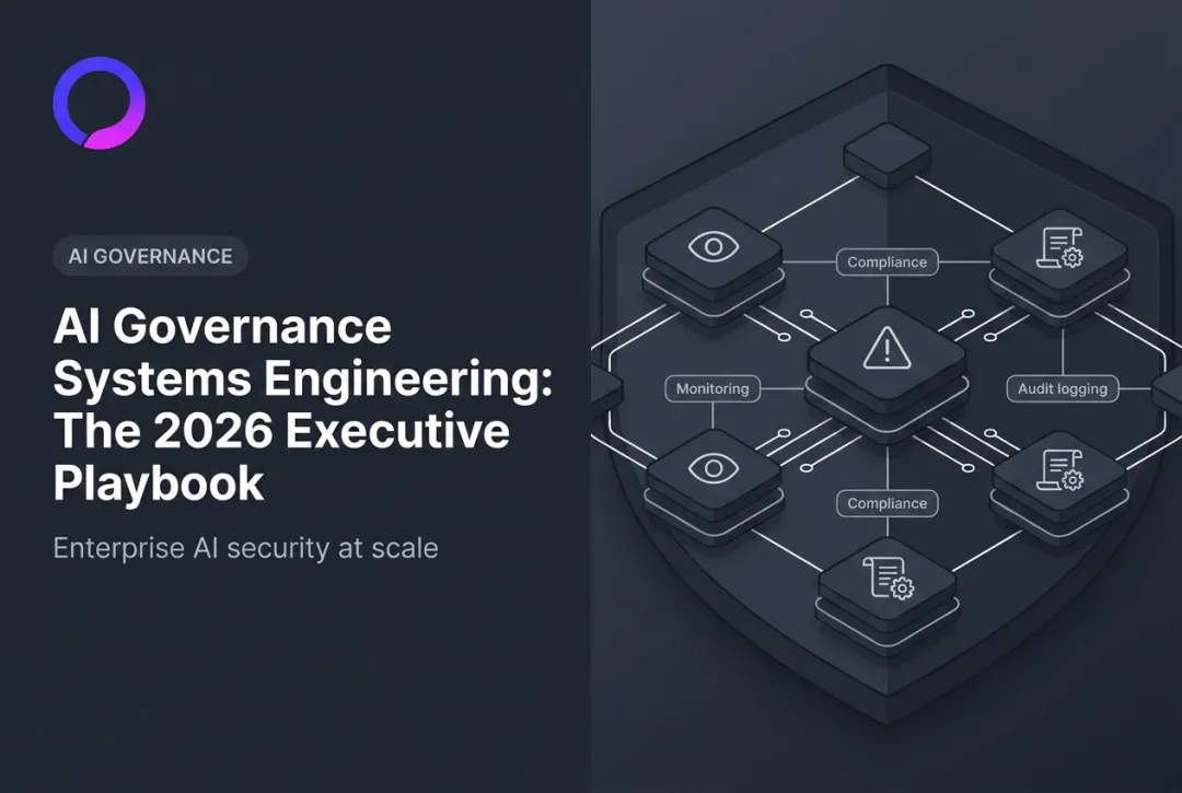 AI Governance Systems Engineering: The 2026 Executive Playbook