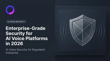 Enterprise-Grade Security for AI Voice Platforms in 2026