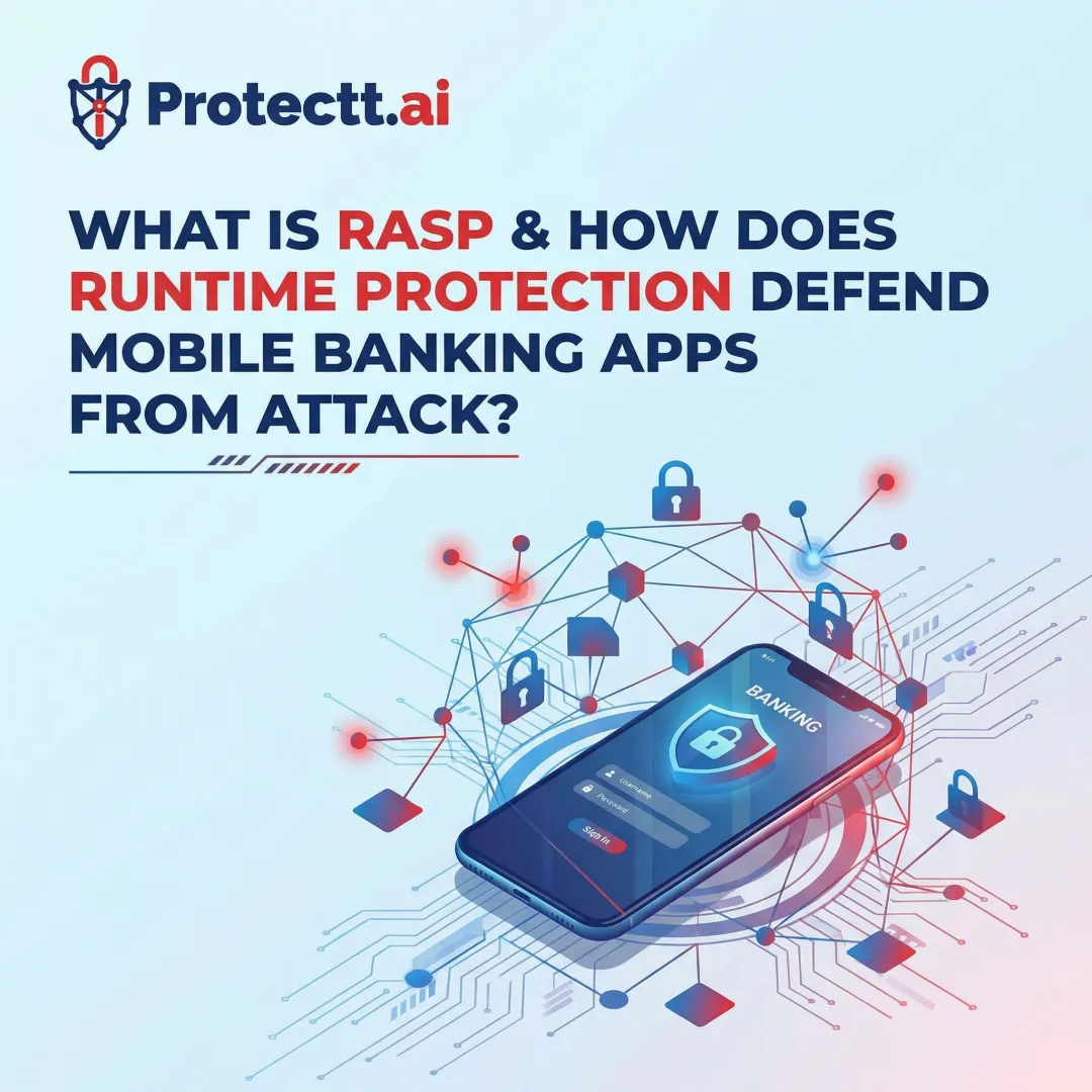 What Is RASP and How Does Runtime Protection Defend Mobile Banking Apps From Attack?
