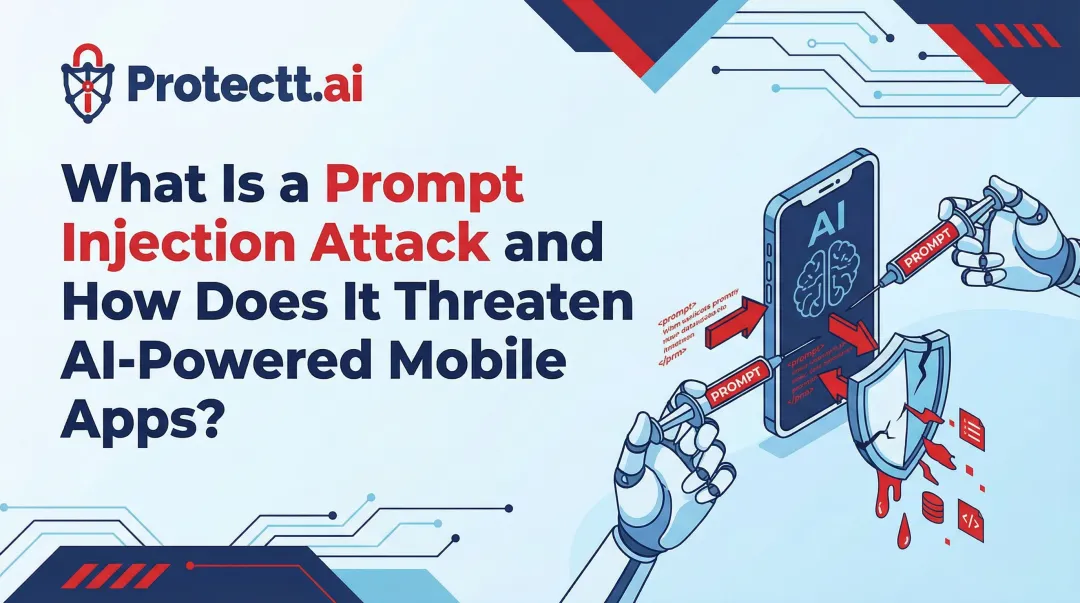 What Is a Prompt Injection Attack and How Does It Threaten AI-Powered Mobile Apps?