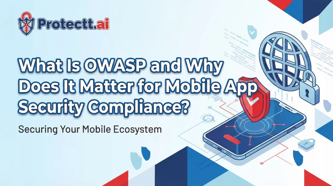 What Is OWASP and Why Does It Matter for Mobile App Security Compliance?