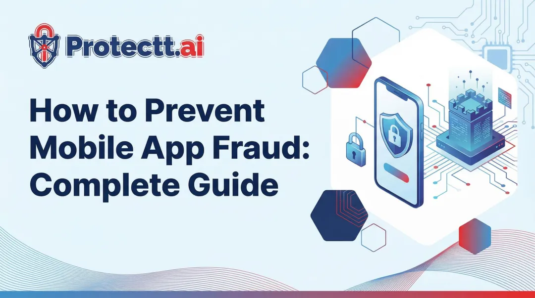 How to Prevent Mobile App Fraud: Complete Guide