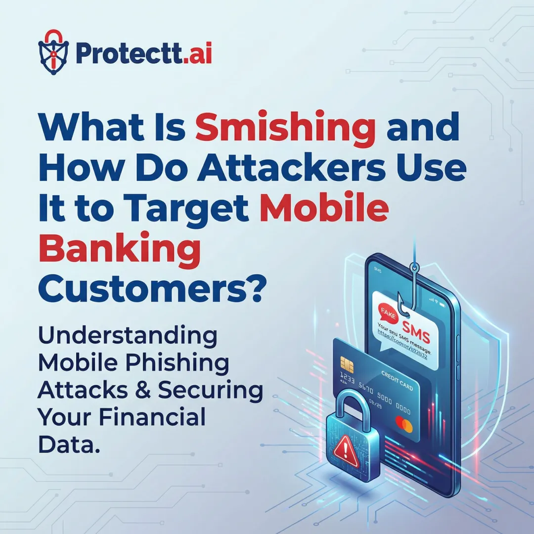What Is Smishing and How Do Attackers Use It to Target Mobile Banking Customers?