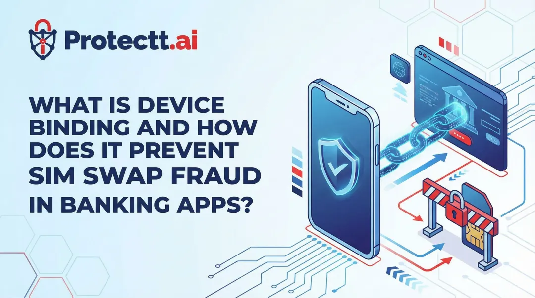 What Is Device Binding and How Does It Prevent SIM Swap Fraud in Banking Apps?